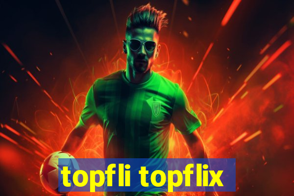 topfli topflix